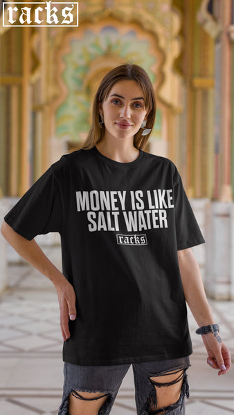 Oversize T-Shirt - "Money Is Like Salt Water"